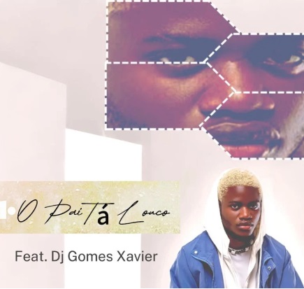 O Pai Ta Louco ft. Dj Gomes Xavier